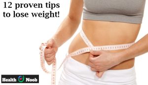 12 proven tips to lose weight!