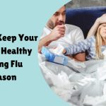 how to keep your family healthy During flu season